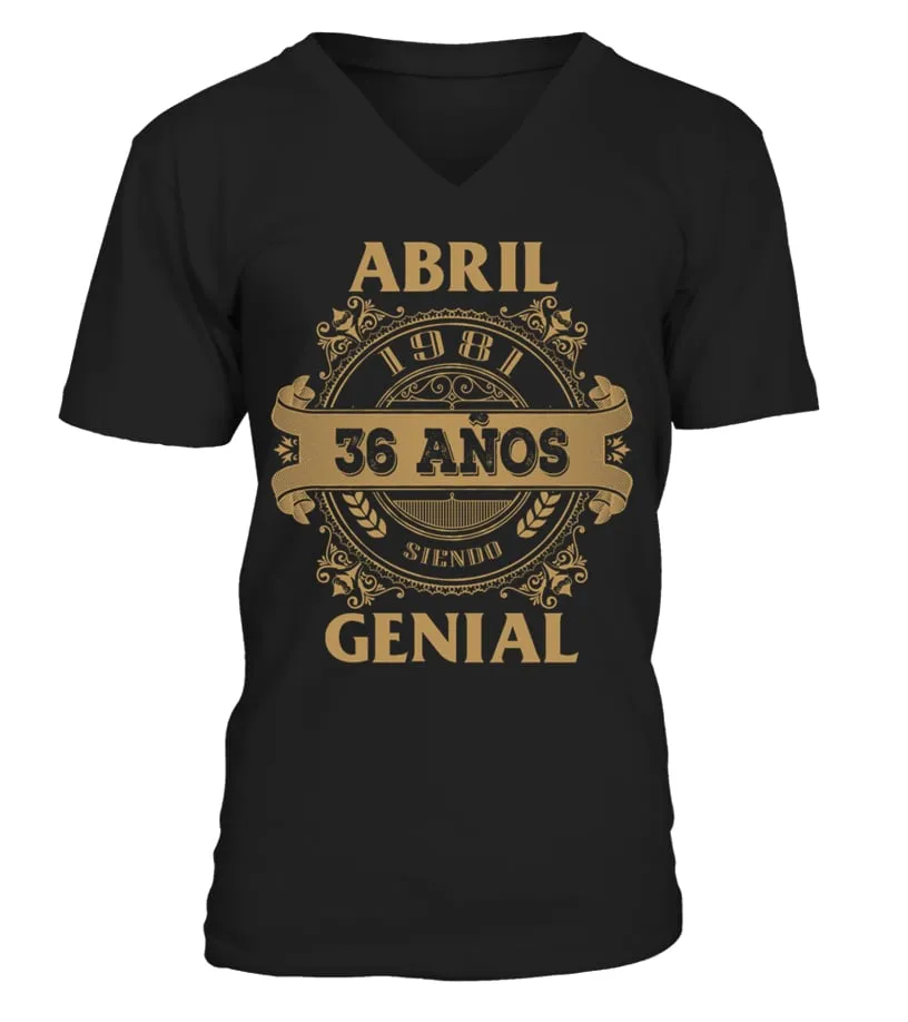 Abril 1981 36 años siendo genial Camiseta cuello en V Unisex