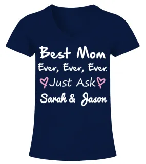 BEST MOM EVER JUST ASK (CUSTOM NAME) Camiseta cuello pico Mujer