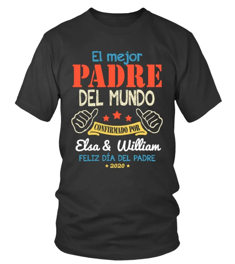 El mejor padre del mundo confirmado por Elsa & William. Feliz día del padre 2020 Camiseta cuello redondo Unisex