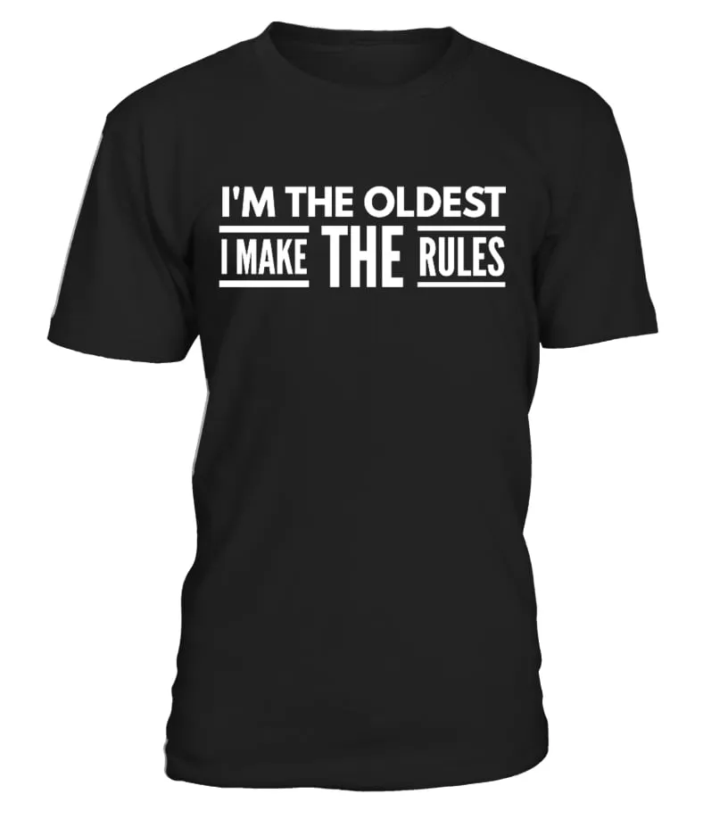 I'm The Oldest - I Make The Rules Shirt Brother or Sister Tshirt Camiseta cuello redondo Unisex