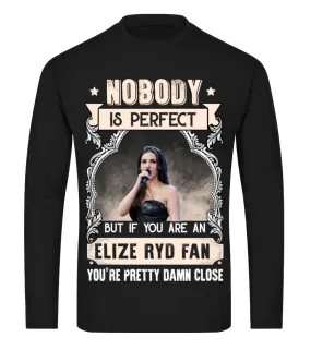 NOBODY IS PERFECT BUT IF YOU ARE AN ELIZE RYD FAN YOU'RE PRETTY DAMN CLOSE Camiseta de manga larga Unisex