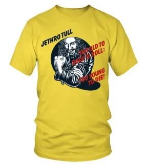 RK70S-880-YL. Jethro Tull - Too Old to Rock 'n' Roll Too Young to Die! Camiseta cuello redondo Unisex