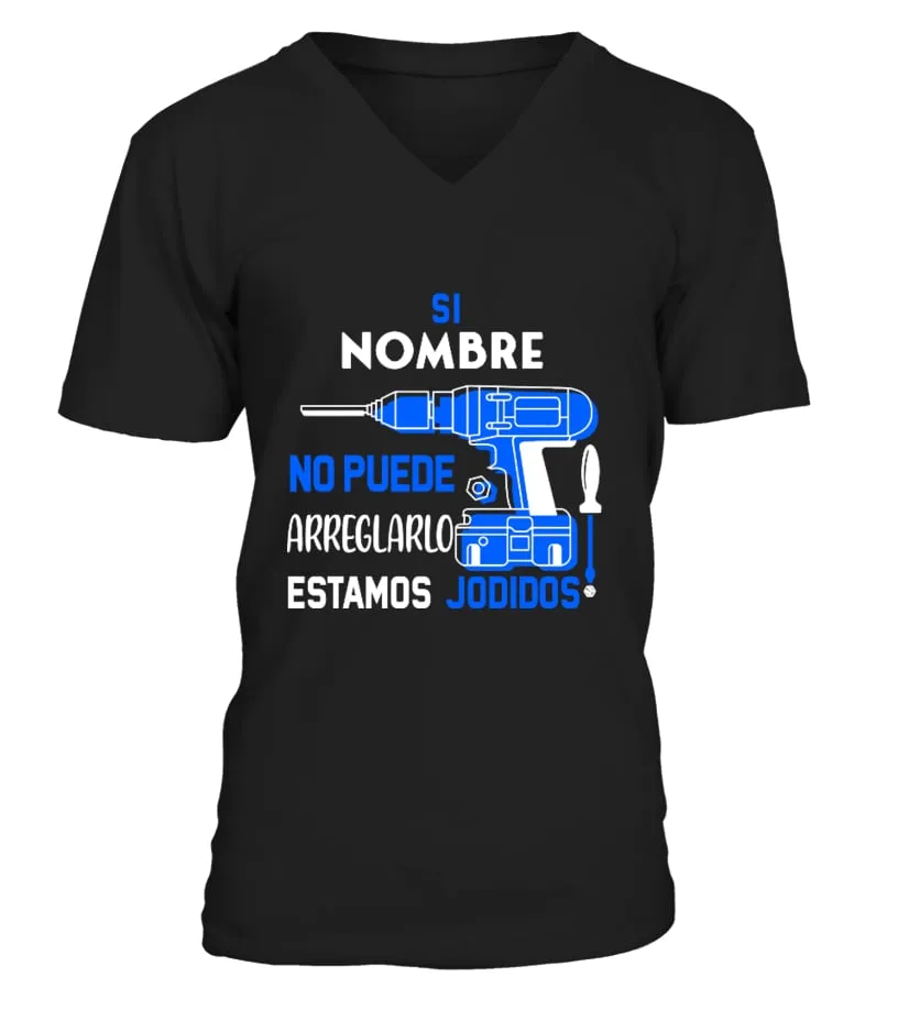 Si nombre (nombre) no puede arreglarlo, estamos jodidos Camiseta cuello en V Unisex