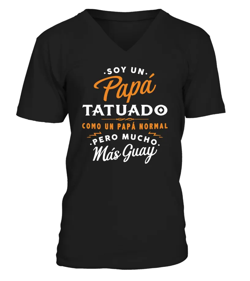 Soy un papá tatuado como un papá normal pero mucho más guay Camiseta cuello en V Unisex