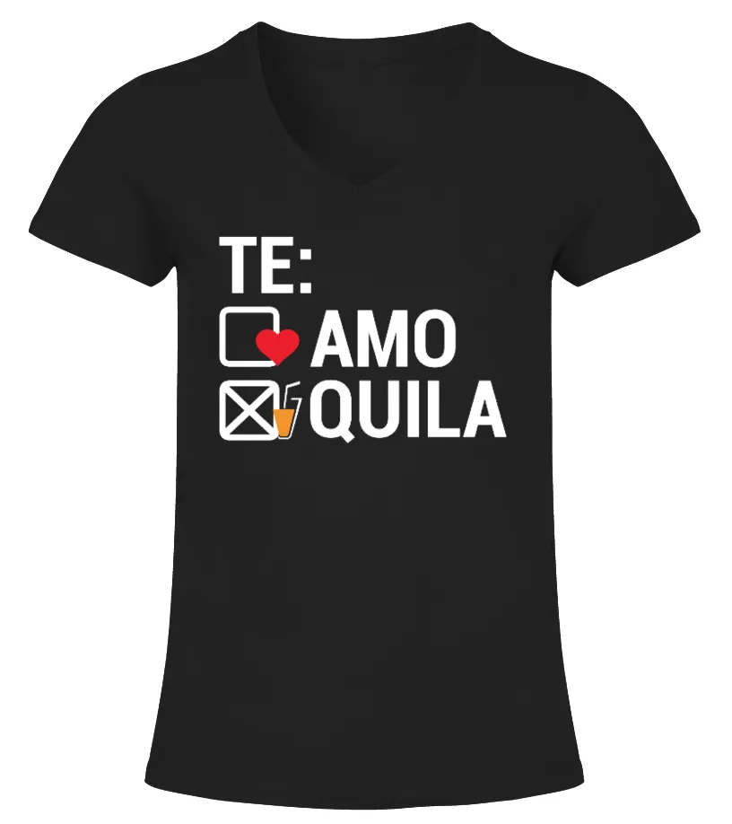 TEAMO OR TEQUILA FUNNY DRINKING CAMISETA CUELLO PICO MUJER